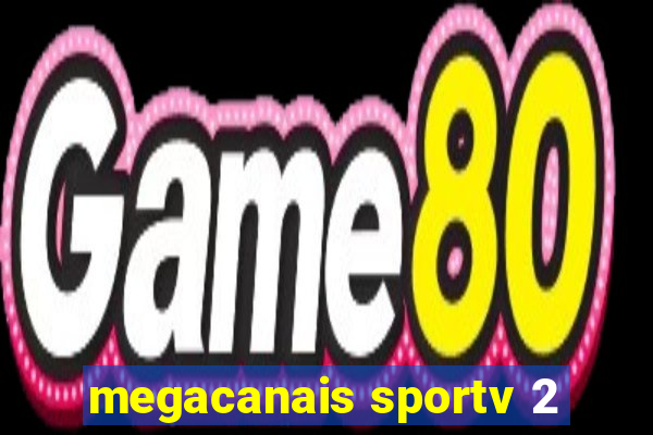 megacanais sportv 2